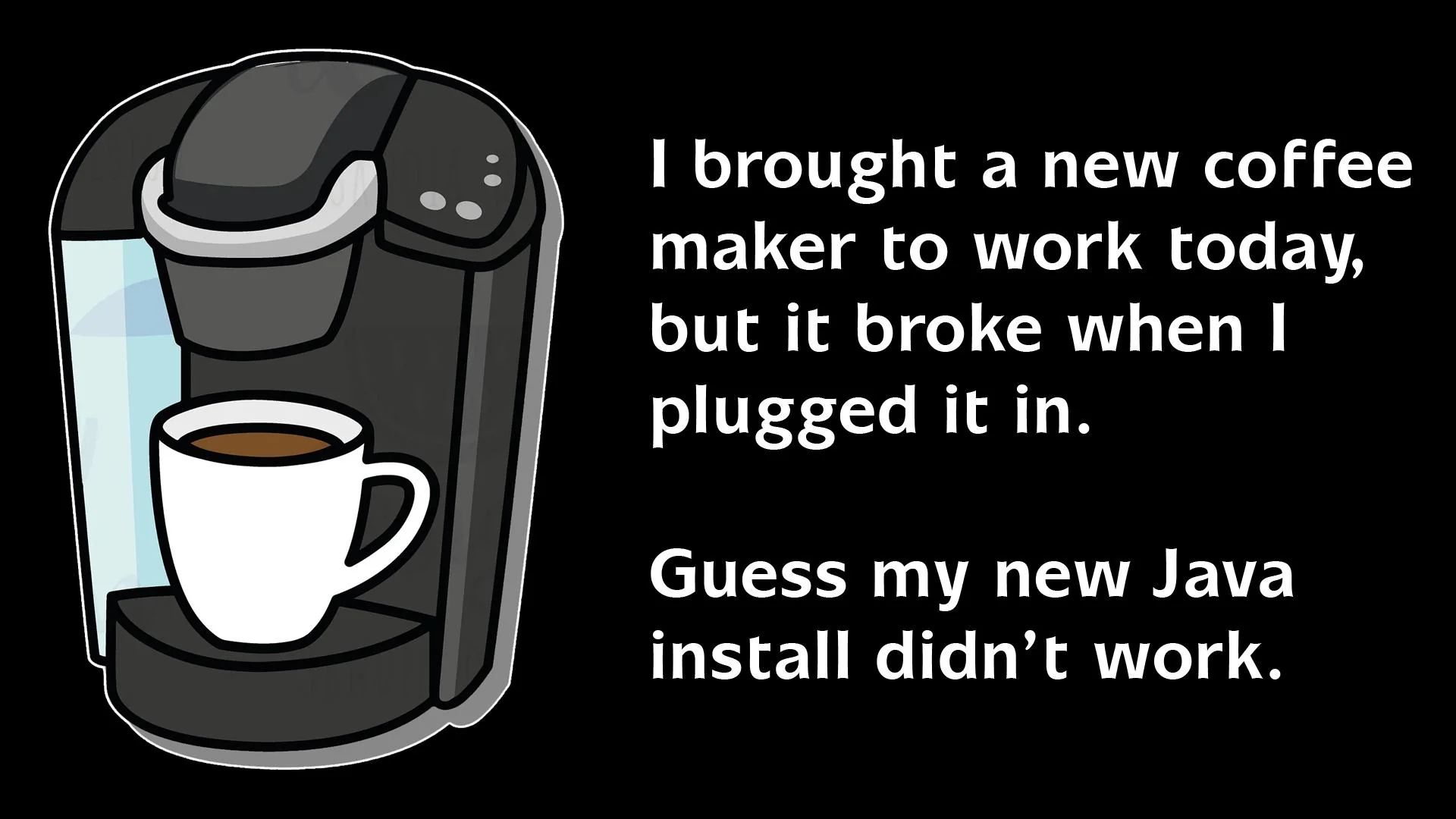 I am a Dad; therefore, I Joke: Programmer's Conundrum picture 1 of 1